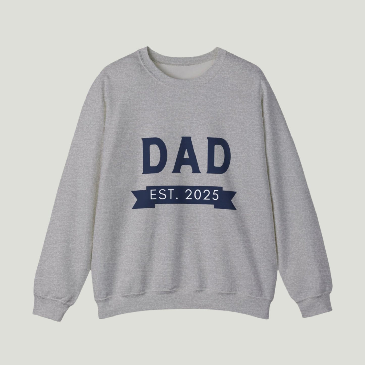 Dad Est. 2025 Sweatshirt