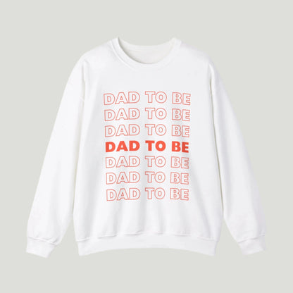 Dad To Be Sweatshirt