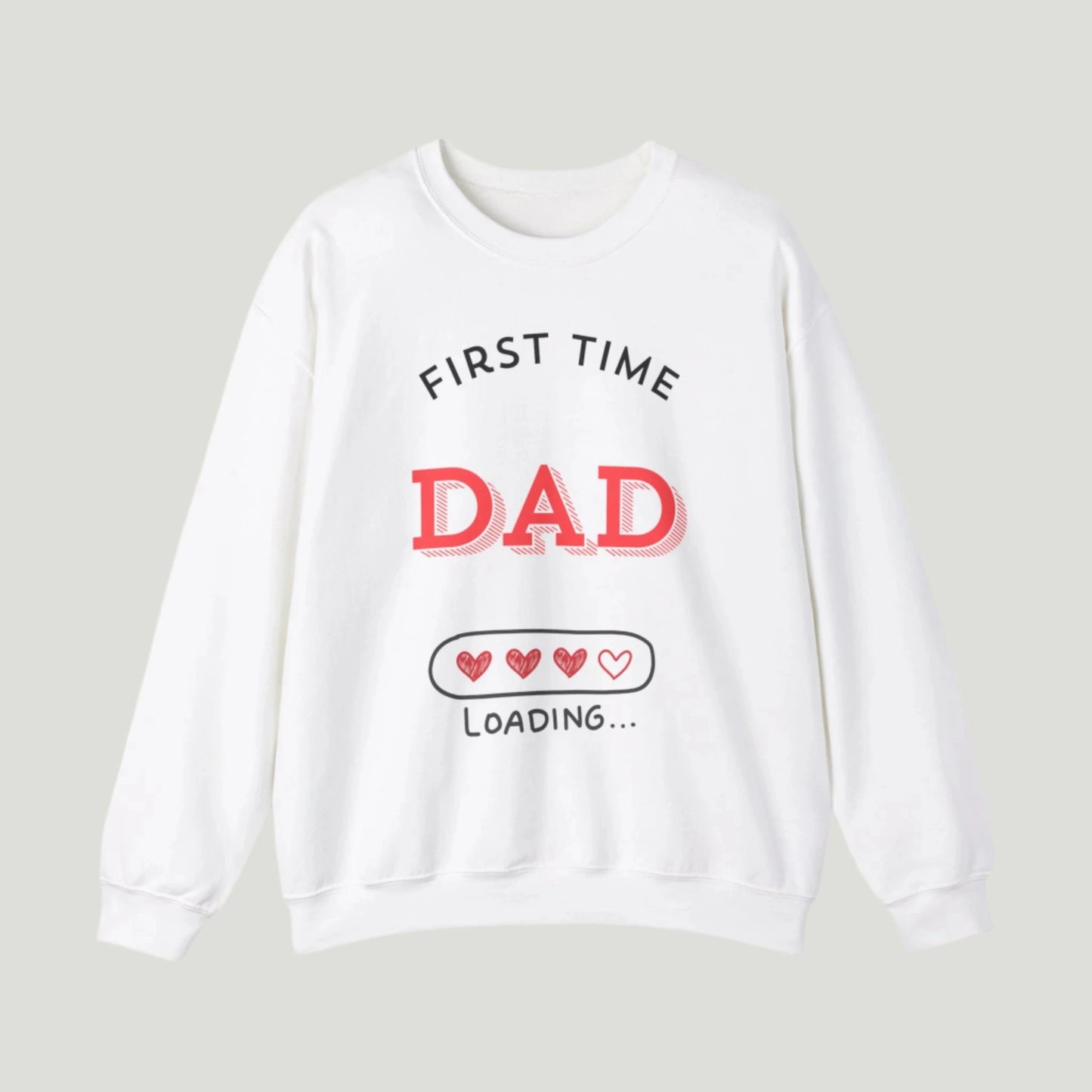 White color First Time Dad Loading Sweatshirt featuring a playful loading bar adorned with hearts. Ideal for announcing pregnancy to expectant fathers, this cozy sweatshirt celebrates the exciting journey of becoming a dad for the first time!